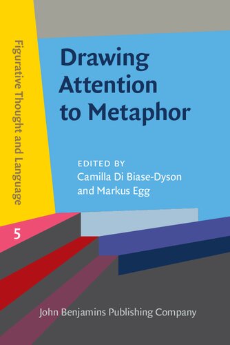 Drawing Attention To Metaphor Case Studies Across Time Periods Cultures And Modalities Camilla Di Biasedyson Editor