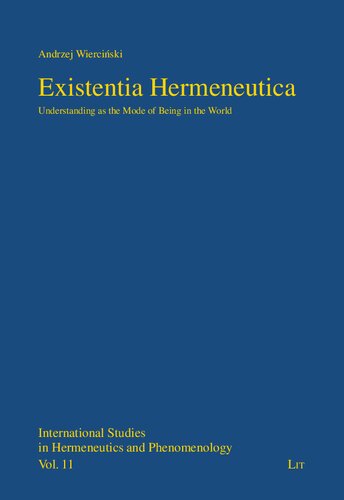 Existentia Hermeneutica Understanding As The Mode Of Being In The World Andrzej Wiercinski