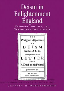 Deism In Enlightment England Theology Politics And Newtonian Public Science Jeffrey R Wigelsworth Dr Wigelsworth