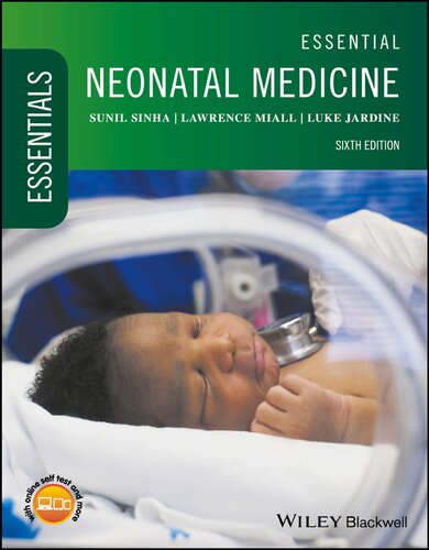 Essential Neonatal Medicine 6th Edition Lawrence Miall Sunita Sinha