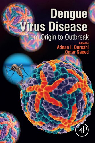 Dengue Virus Disease From Origin To Outbreak 1st Edition Adnan I Qureshi Editor