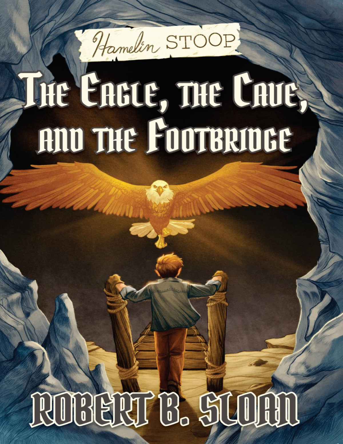 Hamelin Stoop The Eagle The Cave And The Footbridge Robert B Sloan