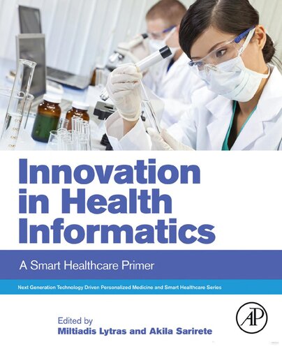 Innovation In Health Informatics A Smart Healthcare Primer 1st Edition Miltiadis D Lytras Editor