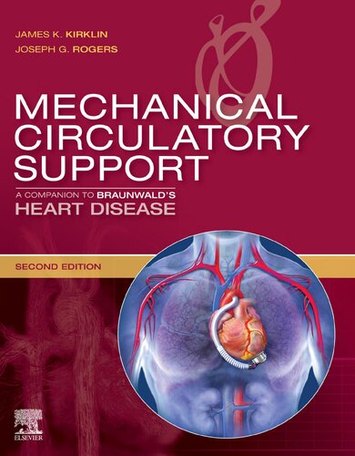 Mechanical Circulatory Support A Companion To Braunwalds Heart Disease 2nd Edition Md Kirklin
