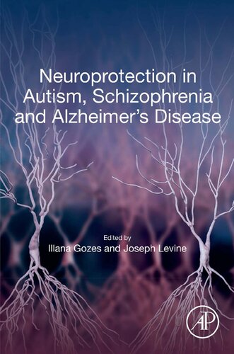 Neuroprotection In Autism Schizophrenia And Alzheimers Disease 1st Edition Illana Gozes Editor