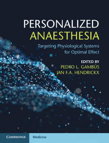 Personalized Anaesthesia Targeting Physiological Systems For Optimal Effect 1st Edition Pedro L Gambús Editor