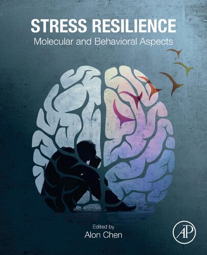 Stress Resilience Molecular And Behavioral Aspects Alon Chen
