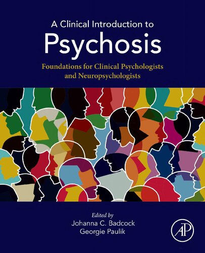 A Clinical Introduction To Psychosis Foundations For Clinical Psychologists And Neuropsychologists 1st Edition Johanna C Badcock