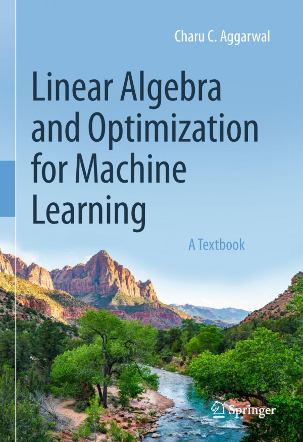 Linear Algebra And Optimization For Machine Learning A Textbook 1st Ed 2020 Charu C Aggarwal