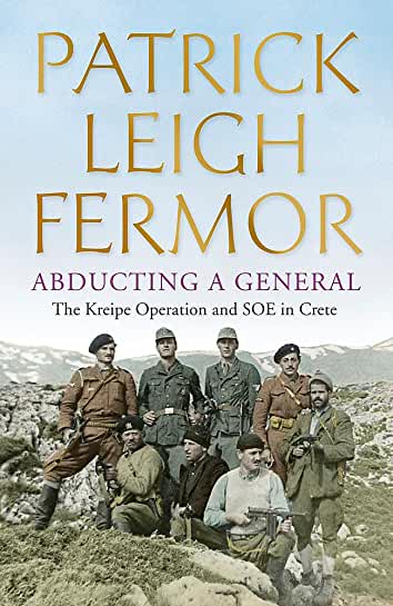 Abducting A General Patrick Leigh Fermor