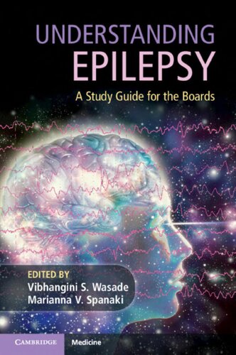 Understanding Epilepsy A Study Guide For The Boards 1st Edition Vibhangini S Wasade Editor