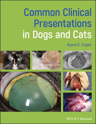 Common Clinical Presentations In Dogs And Cats Ryane E Englar