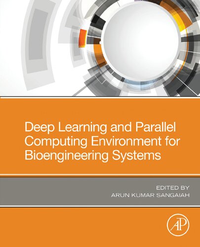 Deep Learning And Parallel Computing Environment For Bioengineering Systems Arun Kumar Sangaiah Editor