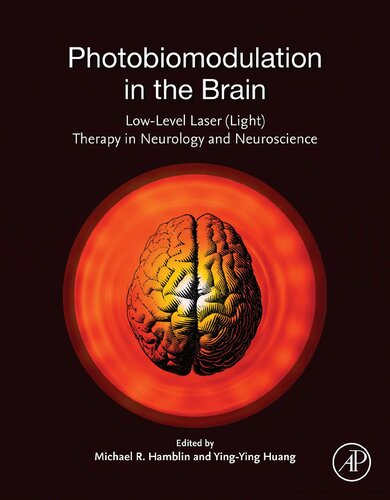 Photobiomodulation In The Brain Lowlevel Laser Light Therapy In Neurology And Neuroscience Michael R Hamblin Editor