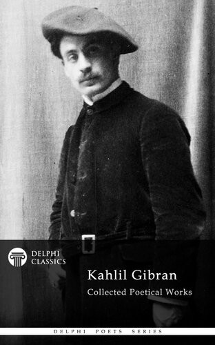 Delphi Collected Poetical Works Of Kahlil Gibran Illustrated Kahlil Gibran