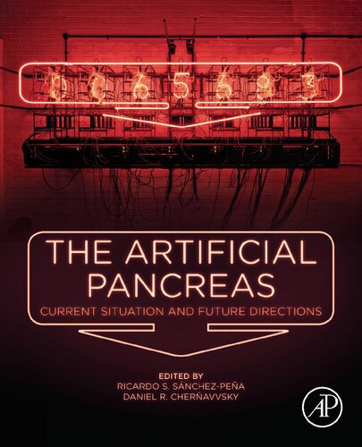The Artificial Pancreas Current Situation And Future Directions Ricardo S Snchezpea Editor