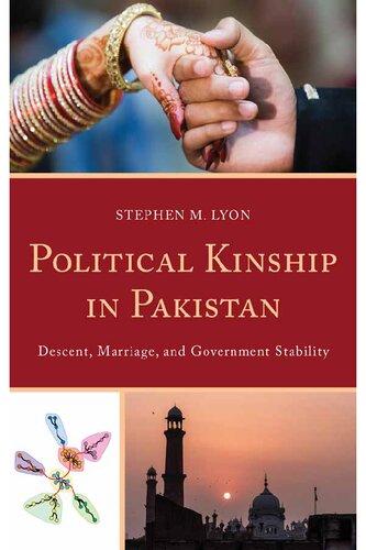Political Kinship In Pakistan Descent Marriage And Government Stability Anthropology Of Kinship And The Family Stephen M Lyon