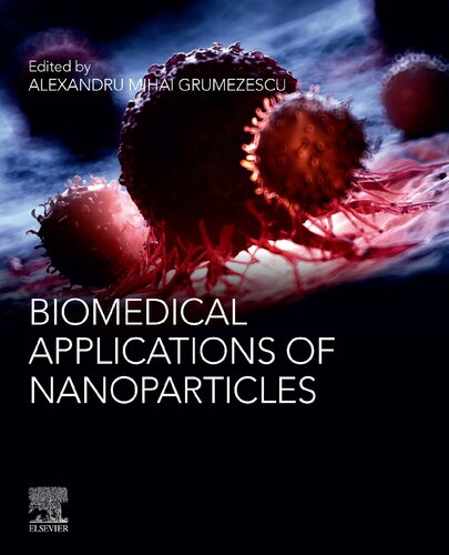 Biomedical Applications Of Nanoparticles 1st Edition Alexandru Mihai Grumezescu