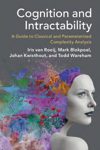 Cognition And Intractability A Guide To Classical And Parameterized Complexity Analysis Iris Van Rooij