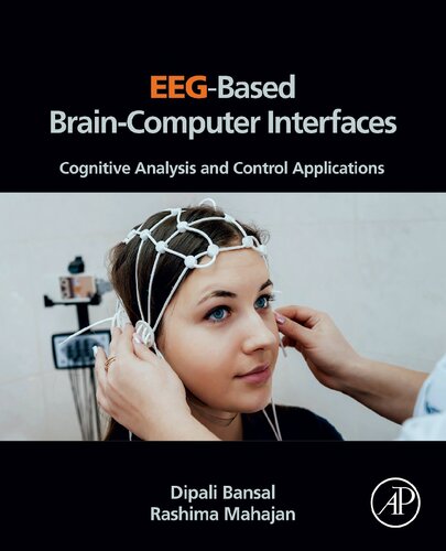 Eegbased Braincomputer Interfaces Cognitive Analysis And Control Applications Dipali Bansal