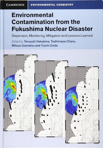 Environmental Contamination From The Fukushima Nuclear Disaster Dispersion Monitoring Mitigation And Lessons Learned Teruyuki Nakajima