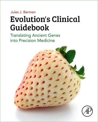 Evolutions Clinical Guidebook Translating Ancient Genes Into Precision Medicine 1st Edition Jules J Berman