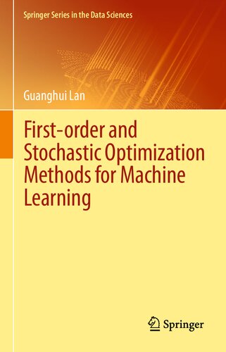 Firstorder And Stochastic Optimization Methods For Machine Learning 1st Edition Guanghui Lan