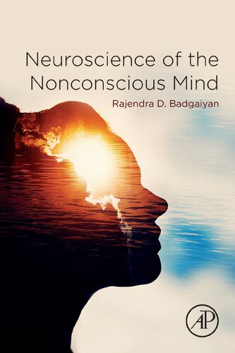 Neuroscience Of The Nonconscious Mind Rajendra D Badgaiyan