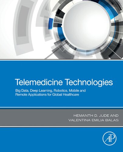 Telemedicine Technologies Big Data Deep Learning Robotics Mobile And Remote Applications For Global Healthcare Hemanth D Jude