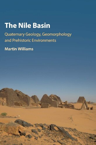 The Nile Basin Quaternary Geology Geomorphology And Prehistoric Environments Martin Williams