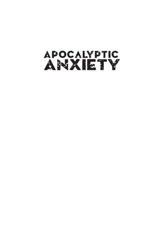 Apocalyptic Anxiety Religion Science And Americas Obsession With The End Of The World Anthony Aveni
