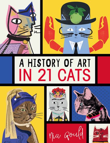 A History Of Art In 21 Cats Nia Gould