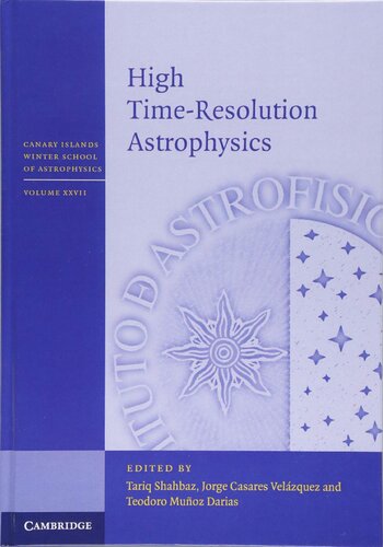 High Timeresolution Astrophysics Tariq Shahbaz Editor Jorge Casares Velázquez Editor