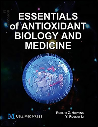 Essentials Of Antioxidant Biology And Medicine 1st Edition Y Robert Li