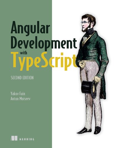 Angular Development With Typescript 2nd Edition Yakov Fain Anton Moiseev