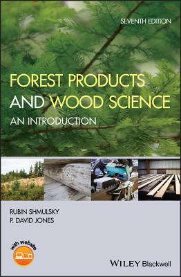 Forest Products And Wood Science An Introduction 7th Edition Rubin Shmulsky P David Jones
