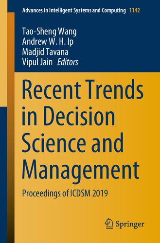 Recent Trends In Decision Science And Management Proceedings Of Icdsm 2019 1st Edition Taosheng Wang Editor