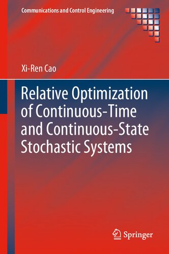 Relative Optimization Of Continuoustime And Continuousstate Stochastic Systems 1st Ed 2020 Xiren Cao