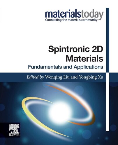 Spintronic 2d Materials Fundamentals And Applications Materials Today Wenqing Liu Editor