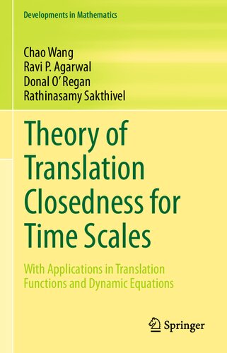 Theory Of Translation Closedness For Time Scales With Applications In Translation Functions And Dynamic Equations 1st Ed 2020 Chao Wang