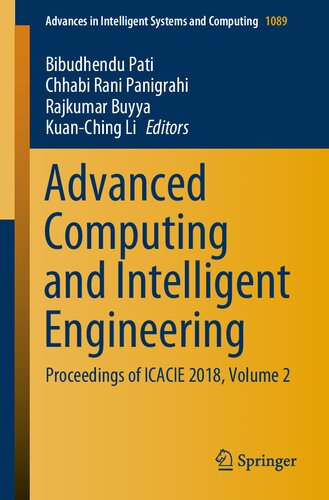 Advanced Computing And Intelligent Engineering Proceedings Of Icacie 2018 Volume 2 1st Edition Bibudhendu Pati Editor