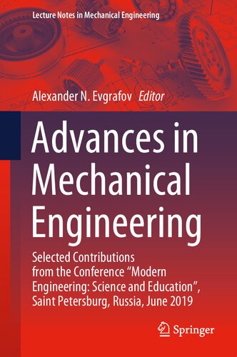 Advances In Mechanical Engineering Selected Contributions From The Conference Modern Engineering Science And Education Saint Petersburg Russia June 2019 1st Edition Alexander N Evgrafov Editor