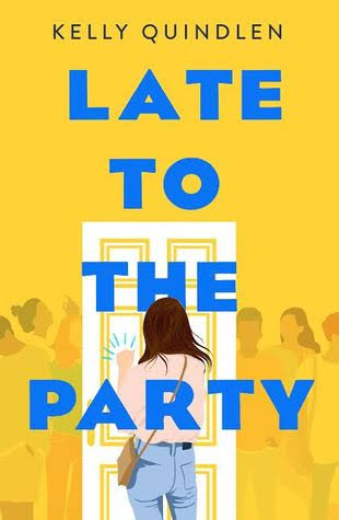 Late To The Party Kelly Quindlen