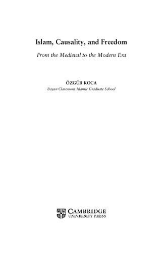 Islam Causality And Freedom From The Medieval To The Modern Era Zgr Koca