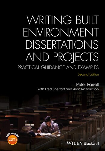 Writing Built Environment Dissertations And Projects Practical Guidance And Examples Second Edition Fred Sherratt Peter Farrell Alan Richardson