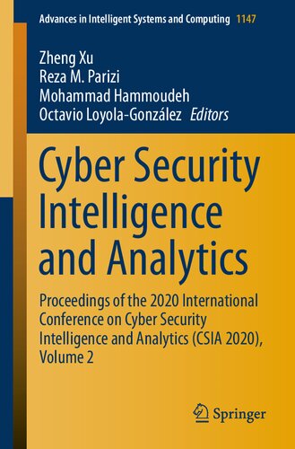 Cyber Security Intelligence And Analytics Proceedings Of The 2020 International Conference On Cyber Security Intelligence And Analytics Csia 2020 Systems And Computing 1147 Band 1147 1st Edition Zheng Xu