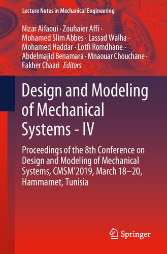 Design And Modeling Of Mechanical Systems Iv Proceedings Of The 8th Conference On Design And Modeling Of Mechanical Systems Cmsm2019 March 1st Edition Nizar Aifaoui
