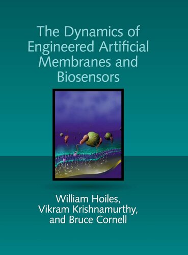 Dynamics Of Engineered Artificial Membranes And Biosensors William Hoiles