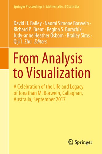 From Analysis To Visualization A Celebration Of The Life And Legacy Of Jonathan M Borwein Callaghan Australia September 2017 1st Edition David H Bailey