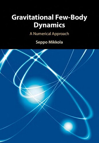 Gravitational Fewbody Dynamics A Numerical Approach Seppo Mikkola